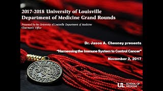 UofL Dept. of Medicine Grand Rounds: Dr. Jason Chesney