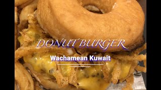 Donut Burger | Wachamean Kuwait | Unboxing