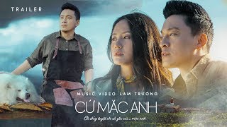 [Trailer] Cứ mặc anh - Lam Trường #CMA