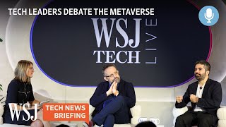 Can the Metaverse Live Up to Its Hype? Tech Leaders Debate | Tech News Briefing Podcast | WSJ