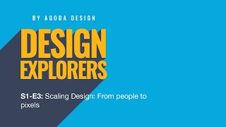 Design Explorers S1-E3: Scaling Design: From people to pixels