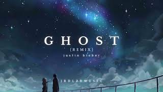 Justin Bieber - Ghost (Remix)