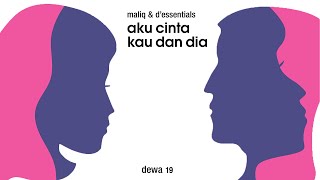 MALIQ & D'Essentials X Dewa 19 - Aku Cinta Kau Dan Dia (Official Teaser Video)