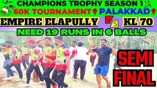 Need 19 runs in 6 balls | SEMI FINAL | CT-60K | EMPIRE ELAPULLY Vs KL 70|  PALAKKAD | #tnpl #lck