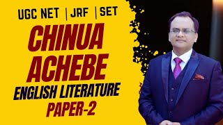 UGC NET ENGLISH | Chinua Achebe biography | Life and works of Chinua Achebe | #chinuaachebe