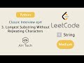 LeetCode 3. Longest Substring Without Repeating Characters | Visualization | Python