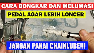 Cara Aman Bongkar Dan Melumasi Pedal Agar Lebih Loncer dan Tidak Seret