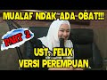 MUALAF INI TIDAK ADA OBAT!! USTADZ FELIX SIAUW VERSI PEREMPUAN - PART 2