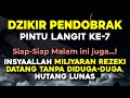 Dzikir Pendobrak Pintu Langit Ke 7 ! Dzikir Mustajab Pembuka Pintu Rezeki, Kaya Raya Dalam 1 Hari