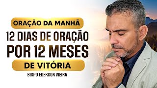 Oração do Dia de Hoje 12/01 Orando 12 Dias para 12 Meses de Vitórias e Milagres