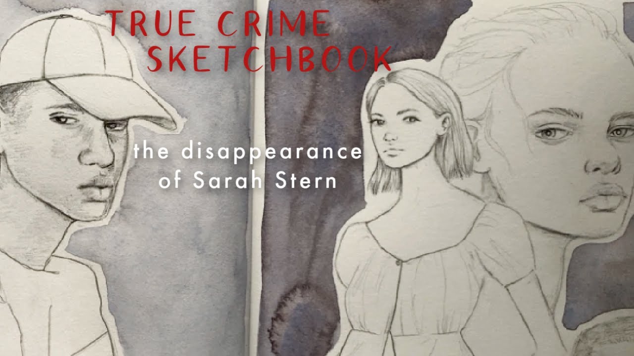 True Crime Sketchbook // The Disappearance Of Sarah Stern - YouTube