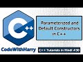 Parameterized and Default Constructors In C++ | C++ Tutorials for Beginners #30