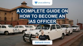 A Complete Guide On How To Become An IAS Officer | UPSC CSE 2020 | Sidharth Arora