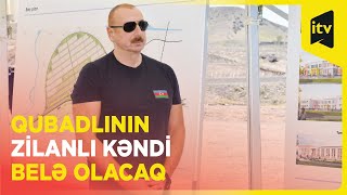 Dövlət başçısı Qubadlının Zilanlı kəndinin təməlini qoyub