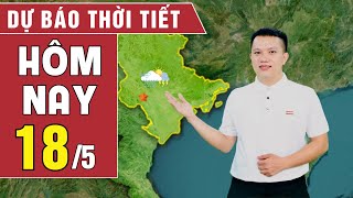 Dự báo thời tiết hôm nay 18/5: Bắc Bộ đến Nam Bộ nhiều nơi có mưa rất to | BHT