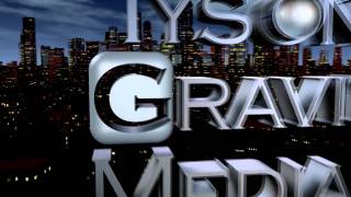 TYSON GRAVITY MEDIA OFFICIAL 3D VIDEO INTRO 2011