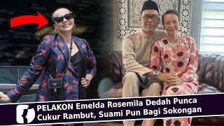 PELAKON Emelda Rosemila Dedah Punca Cukur Rambut, Suami Pun Bagi Sokongan