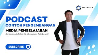 Podcast | Contoh Pengembangan Media Berbasis AR dalam Pembelajaran Kolaboratif