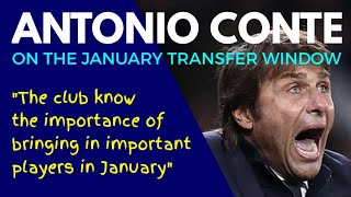 ANTONIO CONTE ON TRANSFERS: "The Club Know the Importance of Bringing in Players in January"