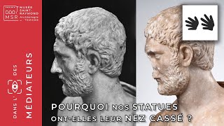 [Dans l'œil des médiateurs] Pourquoi nos statues ont-elles leur nez cassé ?