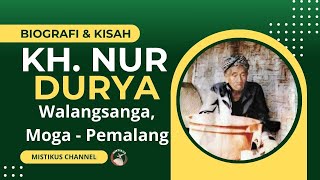 Biografi Dan Kisah Karomah KH Nur Durya Bin Sayid Walangsanga Moga Pemalang