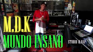 M.D.K - Mundo Insano - Studio W.rap - 2019
