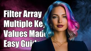 JavaScript: Filter Array by Multiple Keys and Values - Easy Guide