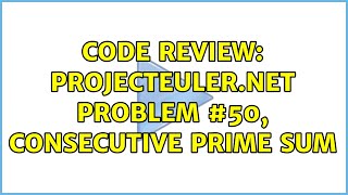 Code Review: ProjectEuler.net problem #50, Consecutive Prime Sum (2 Solutions!!)