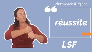 Signer REUSSITE (réussite) en LSF (langue des signes française). Apprendre la LSF par configuration