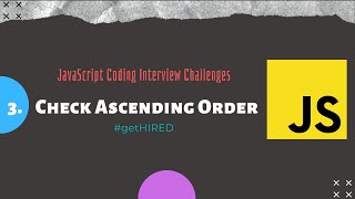 3. Check Ascending Order | JavaScript | Coding Interview | Challenge