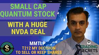 This Quantum Stock has a multi year partnership with NVDA. MMTLP My decision to SELL or KEEP shares