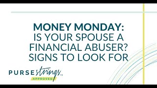Is Your Spouse A Financial Abuser? Signs To Look For | Personal Finance Management