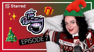 Giving candidates a fair shot & how to unwind + GIFT IDEAS! - Tea on Recruiting #7 | Starred