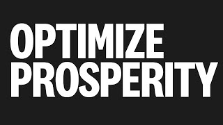 PROSPERITY! How to Optimize yours with more wisdom in less time