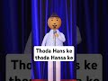 thoda hans ke thoda hansa ke jiyo trending viralreels viralshorts funny comedy trending