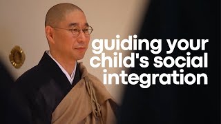 How To Guide Your Child's Social Intergration  | With Osho Taigu | Pure Land Foundation