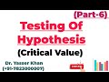 Testing Of Hypothesis - Critical Value (Part Six)