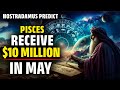 Nostradamus Predicted Only Pisces Zodiac Get Lot's Of Money In May 2024 To 2050 - Horoscope