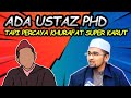 ADA USTAZ PHD | TAPI PERCAYA KHURAFAT SUPER KARUT