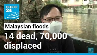 14 dead, 70,000 displaced in Malaysian floods • FRANCE 24 English