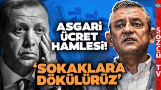 'Ara Zam Yoksa Sokağa Çıkacağız' Özgür Özel'den Erdoğan'ı Üzecek Asgari Ücret Hamlesi!