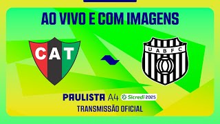 JOGO COMPLETO: TAQUARITINGA X UNIÃO BARBARENSE | RODADA 5 | PAULISTA A4 SICREDI 2025