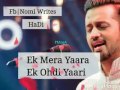 Ek Mera #Yaara … Ek Odhii #Yaarri lyrics #Atif Aslam