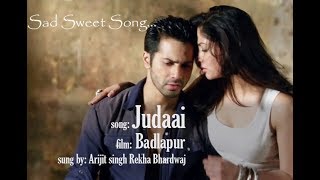 Judaai ( full Video) Badlapur | Romantic sad song ft. Varun Yami Arijit Rekha