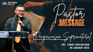 PENGAWASAN SUPRANATURAL | Pdt. Tonny Subiantono | Pastor Message 30 DESEMBER 2024