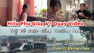 [582]Quay Lại Cuộc Sống Thường Ngày,Hiểu Phu Hiểu Và Bắt Đầu Giúp Vợ Quay Video