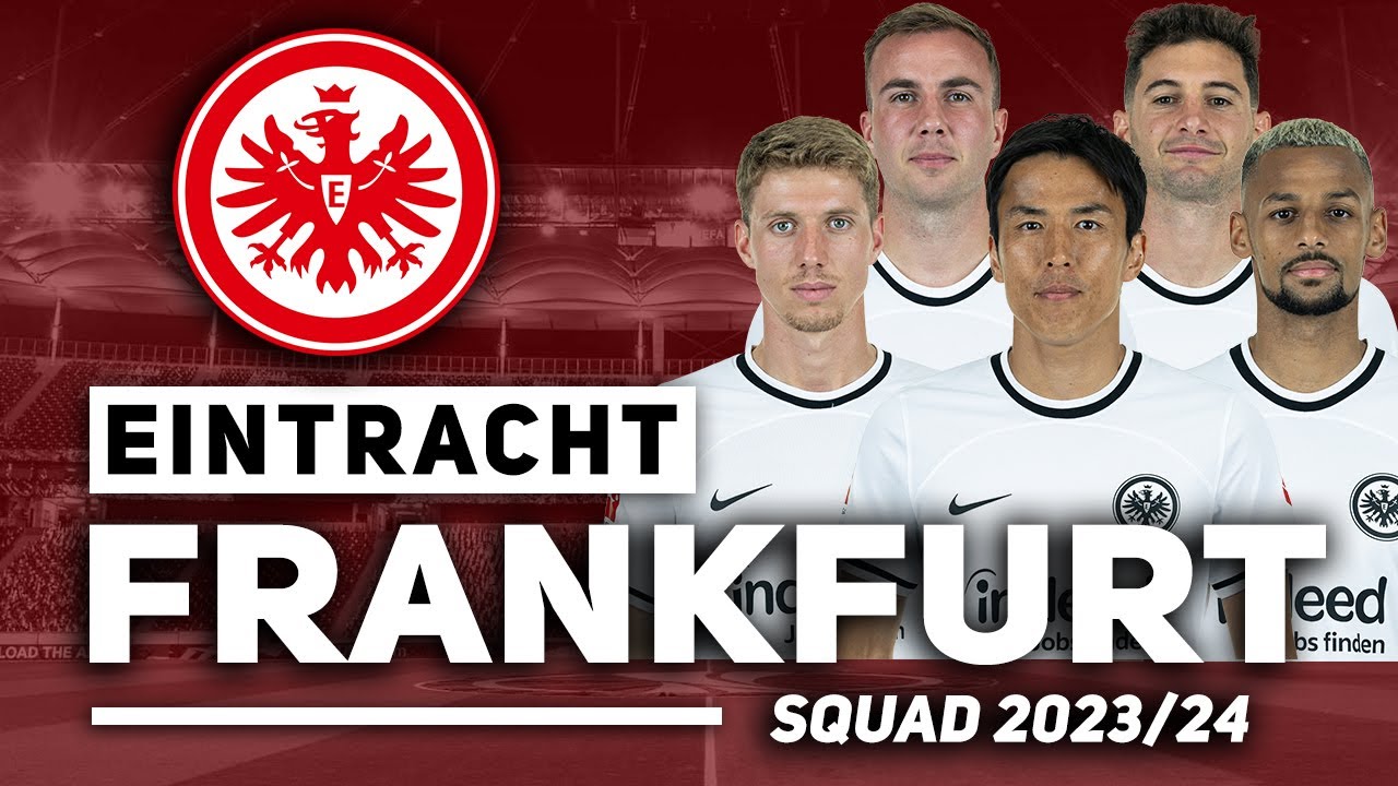 EINTRACHT FRANKFURT SQUAD 2023/24 FT. MARIO GOTZE - YouTube