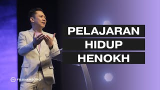 PELAJARAN HIDUP HENOKH - Fuji Harsono - Official Kotbah