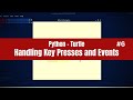 Python Turtle -6 | Handling Key Presses and Events | Inside Python
