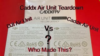 New Caddx \u0026 DJI Air Unit Teardown